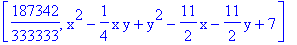 [187342/333333, x^2-1/4*x*y+y^2-11/2*x-11/2*y+7]